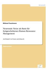 Neuronale Netze als Basis für fortgeschrittenes Human Ressource Management