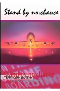 Stand by no chance