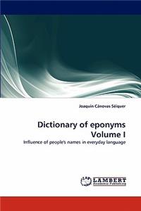 Dictionary of Eponyms Volume I
