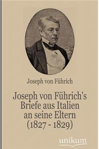 Joseph Von F Hrich's Briefe Aus Italien an Seine Eltern (1827 - 1829)
