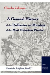 A General History of the Robberies and Murders of the most notorious Pirates