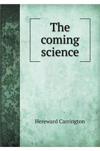 The coming science