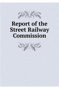 Report of the Street Railway Commission