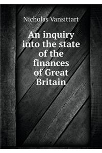 An inquiry into the state of the finances of Great Britain