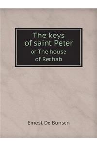 The Keys of Saint Peter or the House of Rechab