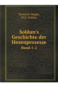 Soldan's Geschichte der Hexenprozesse Band 1-2