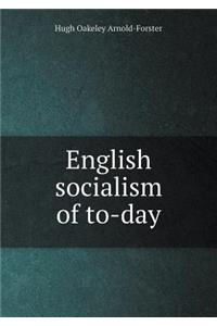English socialism of to-day