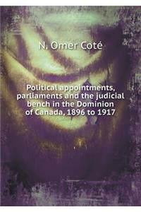 Political appointments, parliaments and the judicial bench in the Dominion of Canada, 1896 to 1917