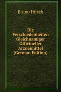 Die Verschiedenheiten Gleichnamiger Officineller Arzneimittel (German Edition)