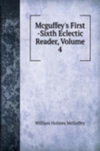 Mcguffey's First -Sixth Eclectic Reader, Volume 4