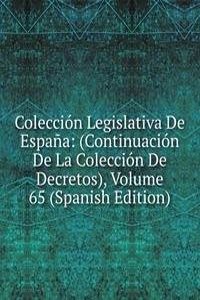 Coleccion Legislativa De Espana: (Continuacion De La Coleccion De Decretos), Volume 65 (Spanish Edition)