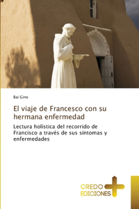 El viaje de Francesco con su hermana enfermedad