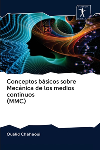 Conceptos básicos sobre Mecánica de los medios continuos (MMC)