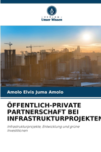 Öffentlich-Private Partnerschaft Bei Infrastrukturprojekten