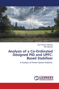 Analysis of a Co-Ordinated Designed PID and UPFC-Based Stabilizer