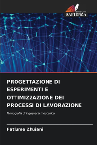 Progettazione Di Esperimenti E Ottimizzazione Dei Processi Di Lavorazione