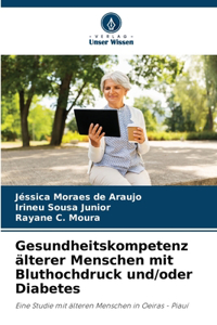 Gesundheitskompetenz älterer Menschen mit Bluthochdruck und/oder Diabetes
