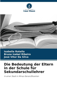 Die Bedeutung der Eltern in der Schule für Sekundarschullehrer
