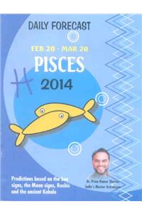 Daily Forecast Pisces 2014 (Feb 20 - Mar 20)