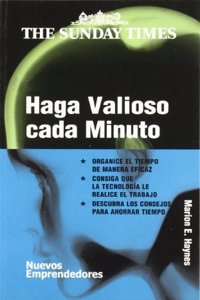 Haga valioso cada minuto/ Make every minute count (Nuevos Emprendedores)