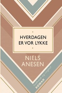 Hverdagen er vor lykke