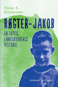 Røgter-Jakob. En fattig landsbydrengs historie