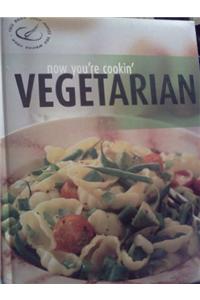 Now You're Cooking: Vegetarian