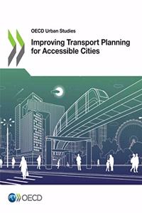 Improving Transport Planning for Accessible Cities