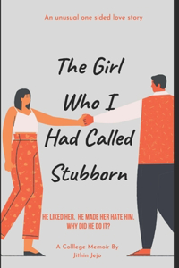 The Girl Who I Had Called Stubborn