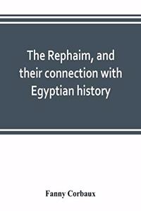 The Rephaim, and their connection with Egyptian history