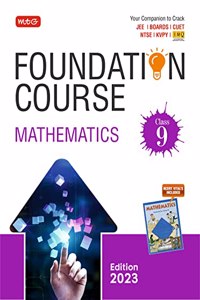 MTG Foundation Course Class 9 Mathematics Book - Your Companion to Crack NTSE-NVS-KVPY-BOARDS-IIT JEE-NEET-IMO Olympiad, Based on Latest Pattern-2023 MTG Editorial Board