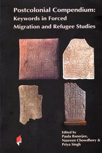 Postcolonial Compendium: Keywords In Forced Migration And Refugee Studies
