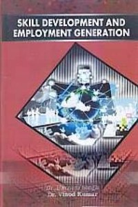 SKILL DEVELOPMENT AND EMPLOYMENT GENERATION