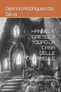 Hansel E Gretel 2 Dopo La Casa Delle Caramelle