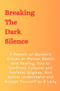 Breaking The Dark Silence