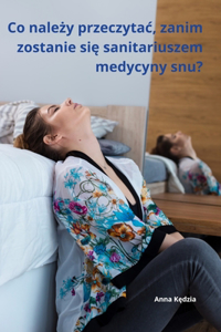 Co należy przeczytac, zanim zostanie się sanitariuszem medycyny snu?