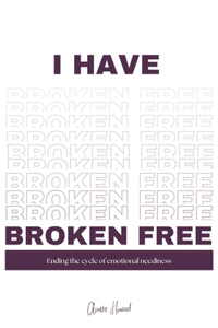 I have broken free