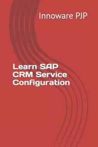 Learn SAP CRM Service Configuration
