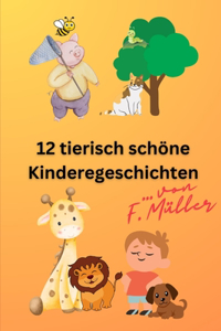 12 tierisch schöne Kindergeschichten