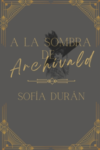 A la Sombra de Archivald