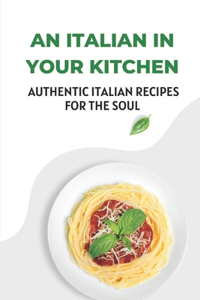 An Italian In Your Kitchen