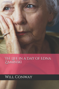 Life in a Day of Edna Zaminski