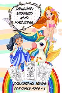 Unicorn, Mermaid and Princess Coloring Book for Girls Ages 4-8