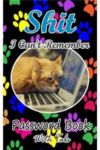 Shit I can't Remember - Password Book With Tabs