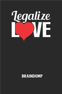 LEGALIZE LOVE - Braindump