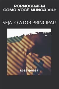 Pornografia Como Você Nunca Viu