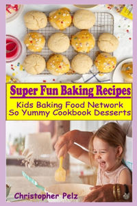 Super Fun Baking Recipes