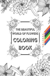 Beautiful World of Flowers Coloring Book