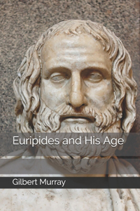 Euripides and His Age