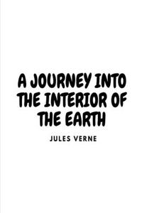 A Journey into the Interior of the Earth by Jules Verne